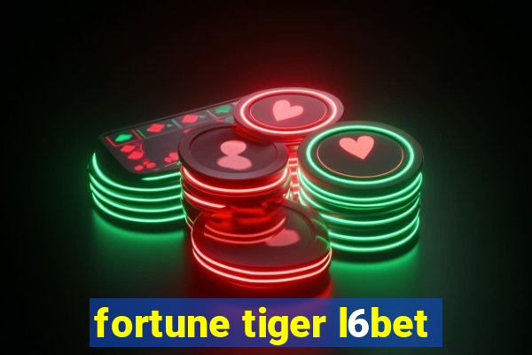 fortune tiger l6bet